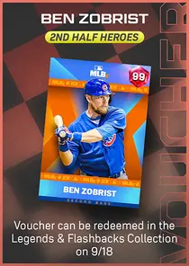 Ben Zobrist 2nd Half Heroes Series Voucher